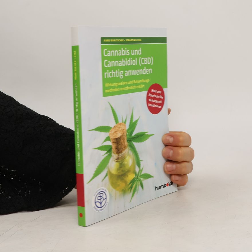 Sebastian Vigl Cannabis und Cannabidiol (CBD) richtig anwenden