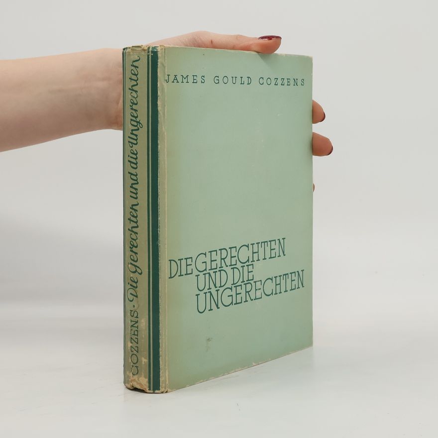 James Gould Cozzens Die Gerechten und die Ungerechten