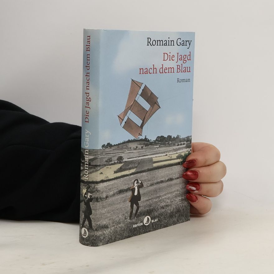 Romain Gary Die Jagd nach dem Blau