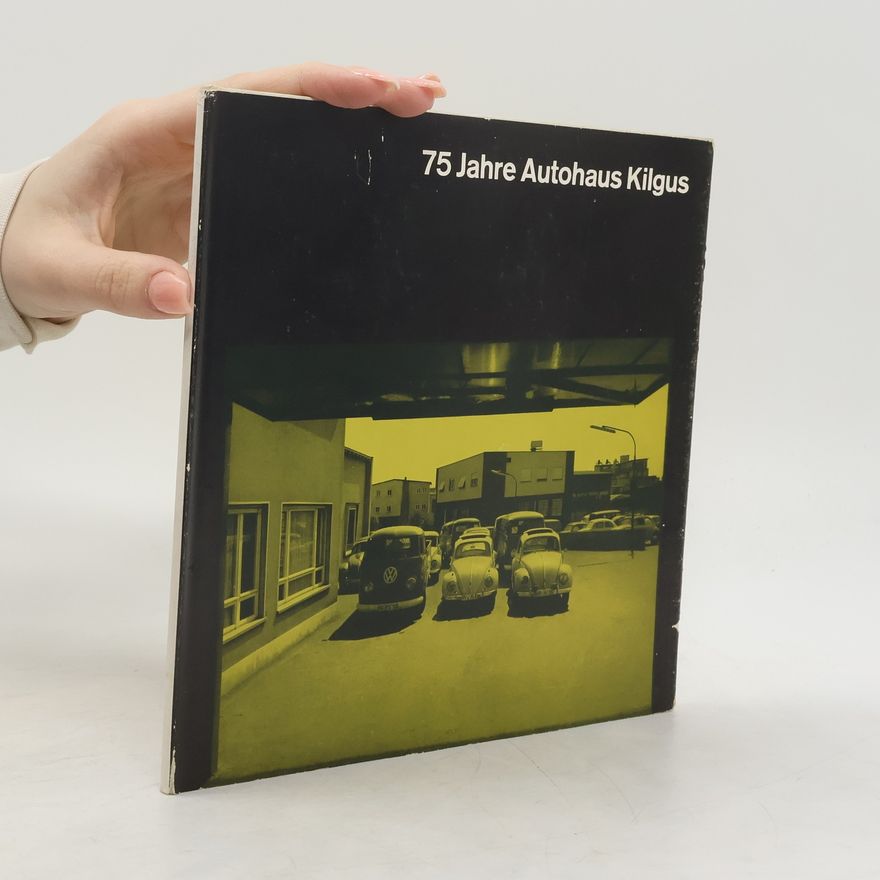 Auteurscollectief 75 Jahre Autohaus Kilgus