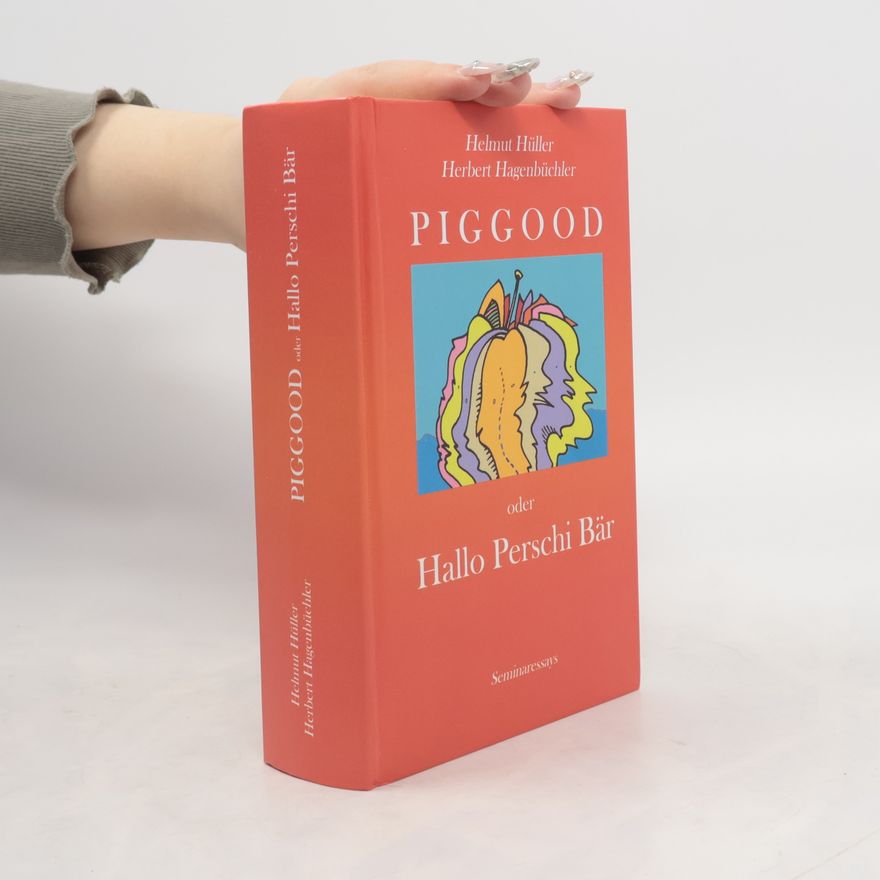Helmut Hüller Piggood oder Hallo Perschi Bär