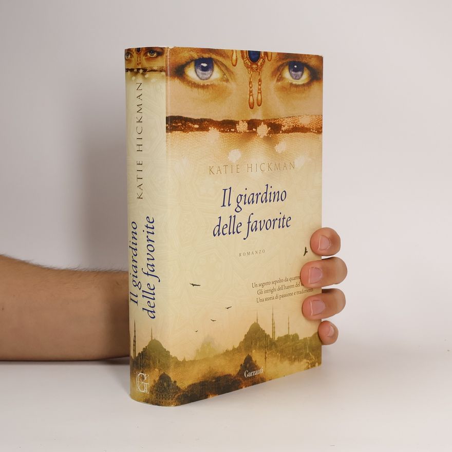 Katie Hickman Il giardino delle favorite