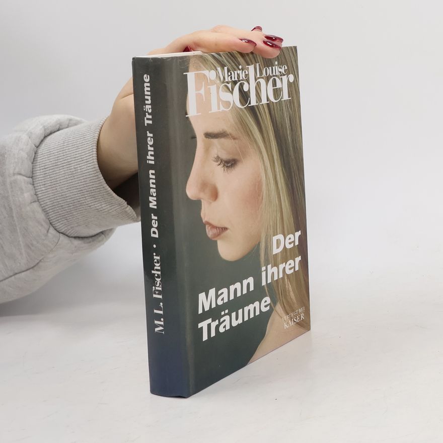 Marie Louise Fischer Der Mann ihrer Träume