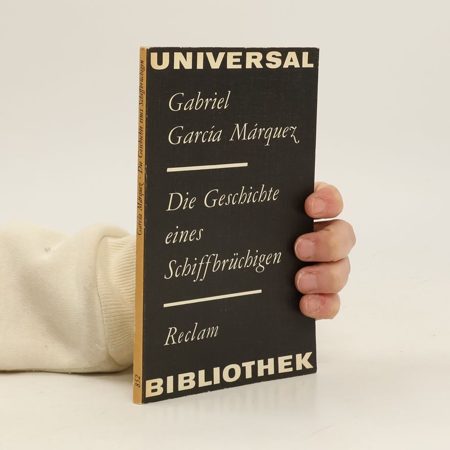 Gabriel García Márquez Die Geschichte eines Schiffbrüchigen