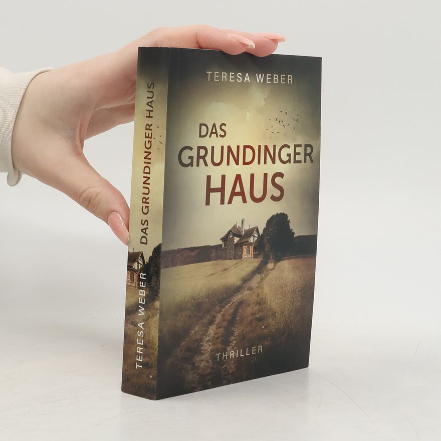 Teresa Weber Das grundiger Haus