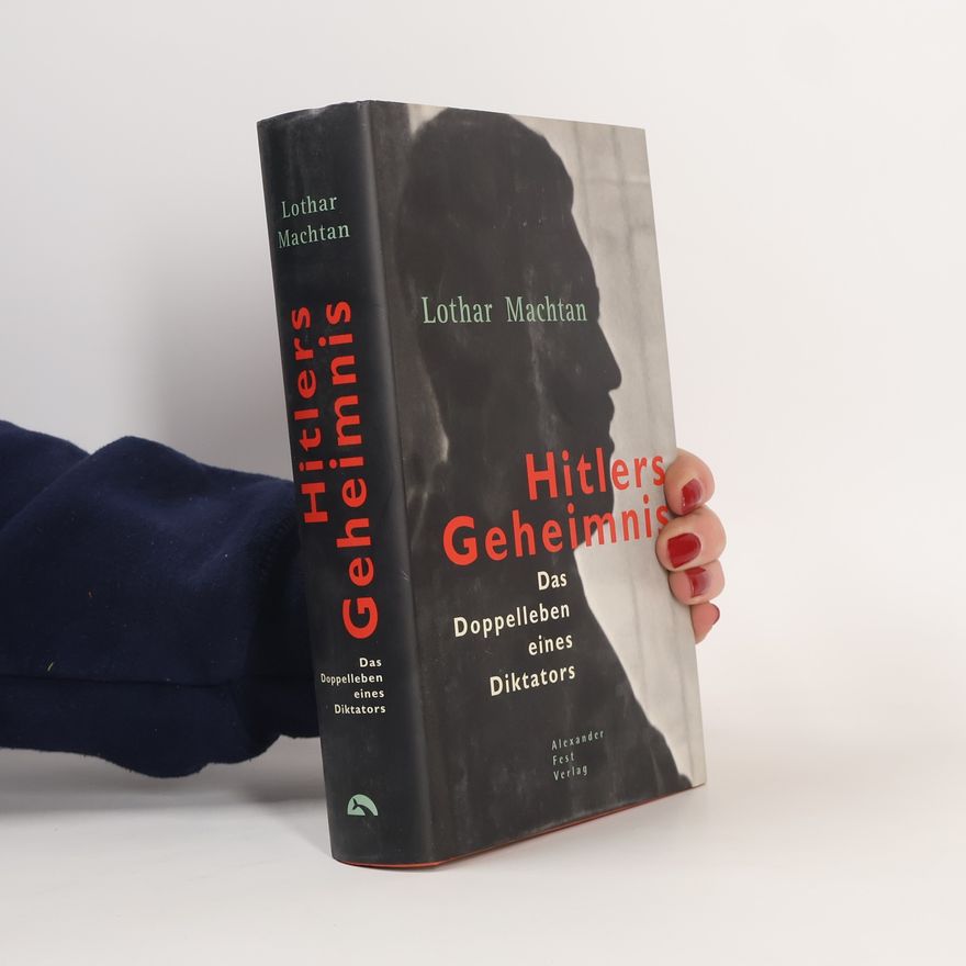 Lothar Machtan Hitlers Geheimnis