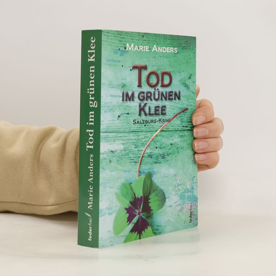 Marie Anders Tod im grünen Klee