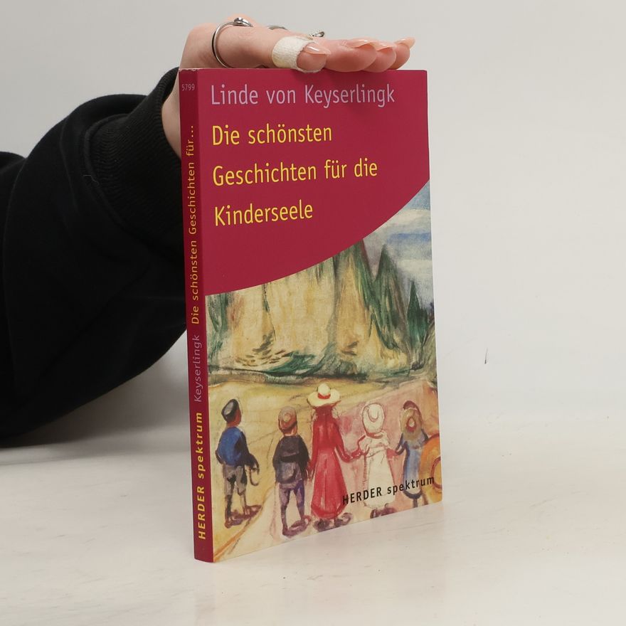 Linde von Keyserlingk Die schönsten Geschichten für die Kinderseele