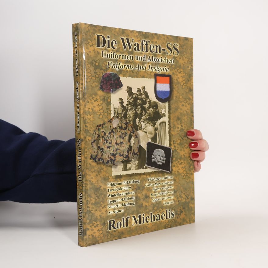 Rolf Michaelis Die Waffen-SS - Uniformen und Abzeichen