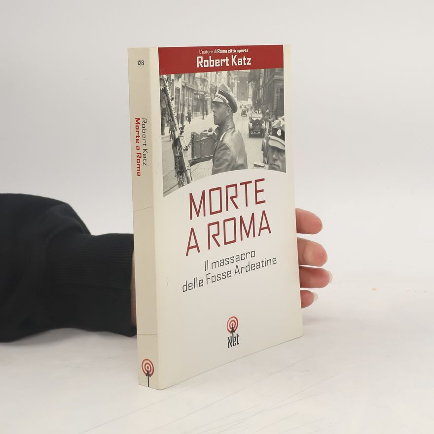 Robert Katz Morte a Roma