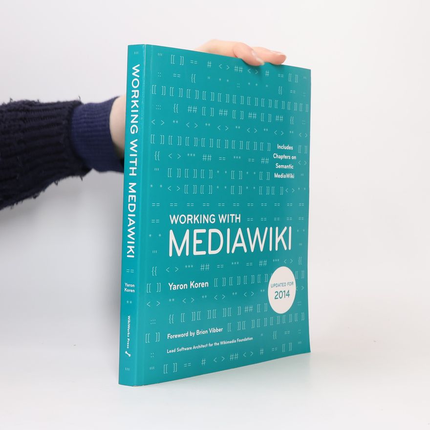 Brion Vibber Working with MediaWiki - Updated for 2014