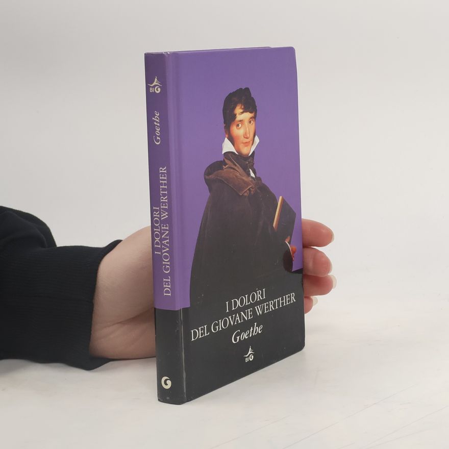 Johann Wolfgang von Goethe Biblioteca Ideale Giunti: I dolori del giovane Werther