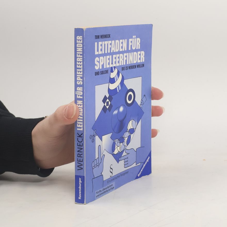Tom Werneck Leitfaden für Spieleerfinder und solche, die es werden wollen