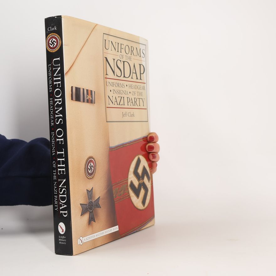 Jeff Clark Uniforms of the NSDAP