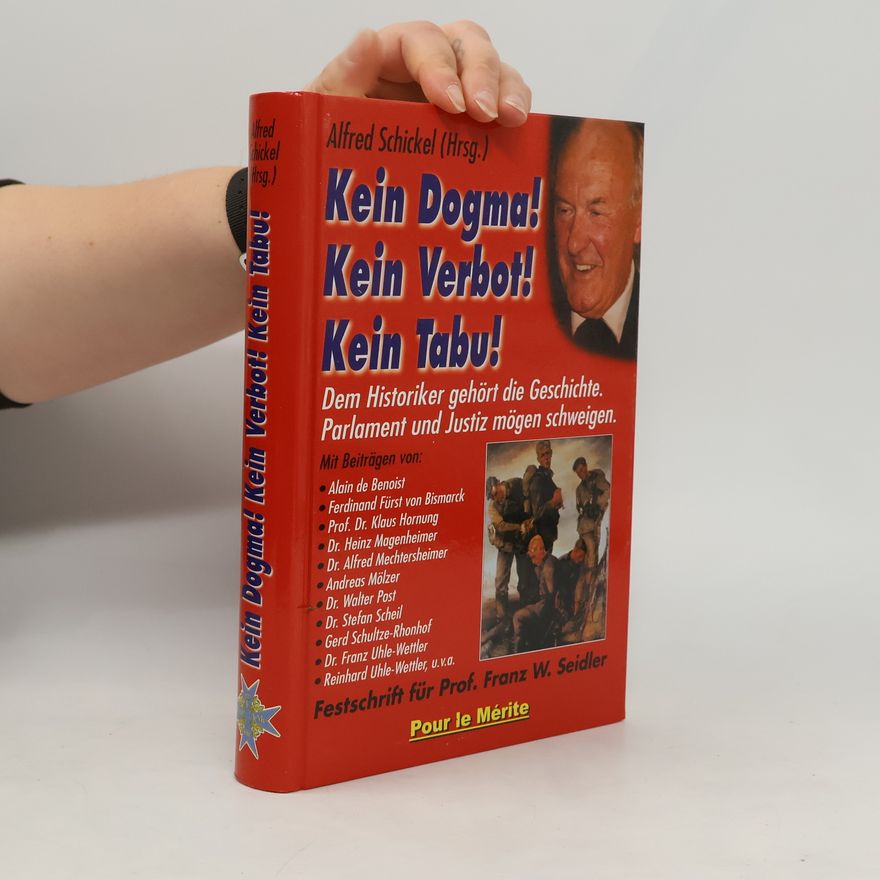 Alfred Schickel Kein Dogma! Kein Verbot! Kein Tabu!