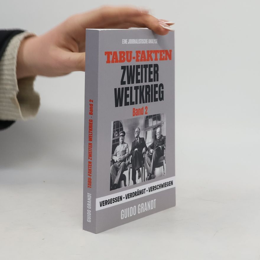 Guido Grandt Tabu-Fakten Zweiter Weltkrieg