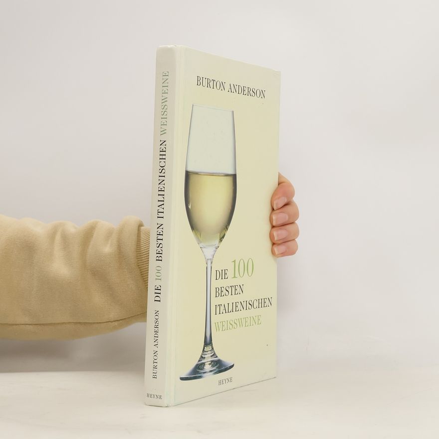 Burton Anderson Die 100 besten italienischen Weissweine