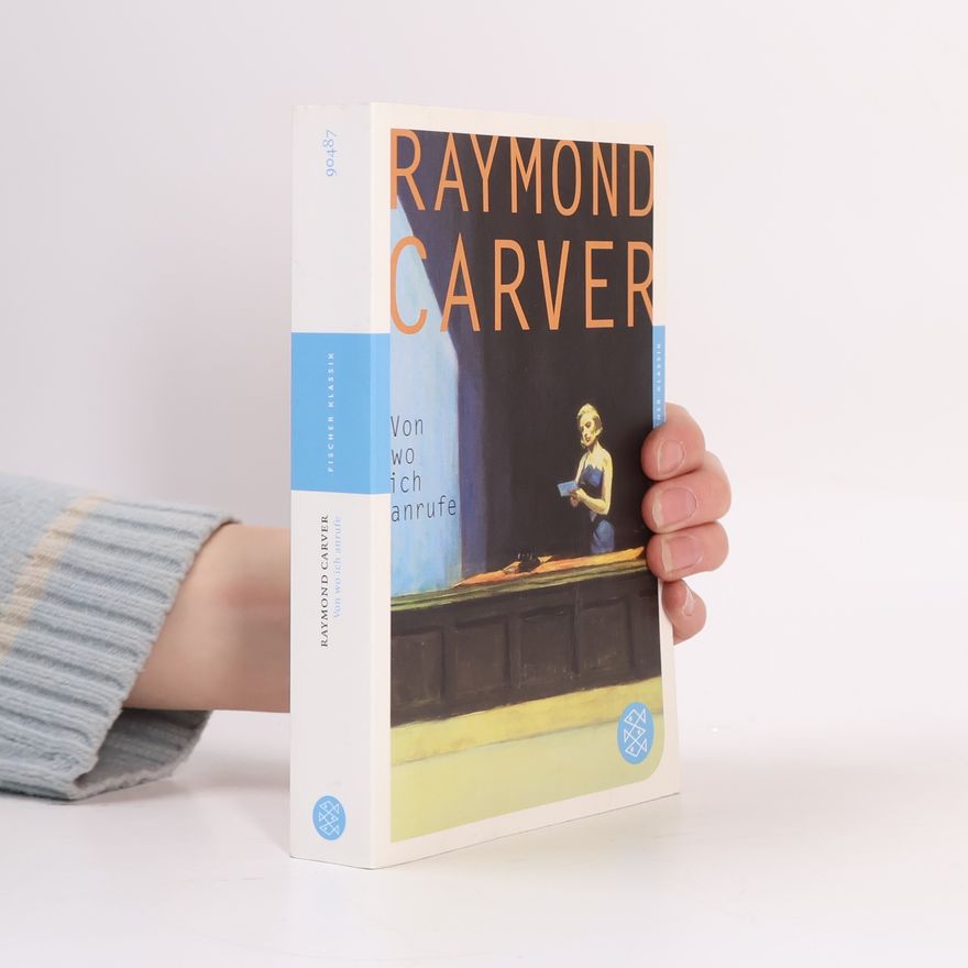 Raymond Carver Von wo ich anrufe