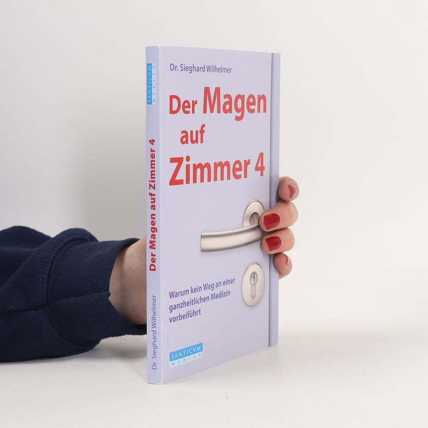 Sieghard Wilhelmer Der Magen auf Zimmer 4