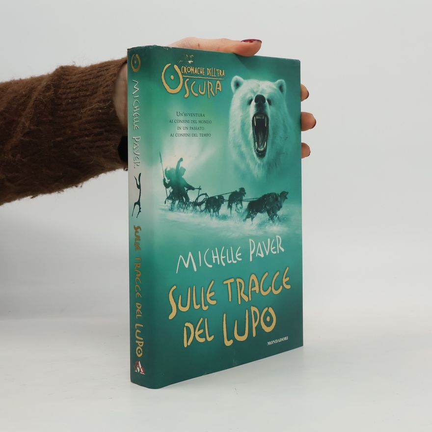 Michelle Paver Cronache dell'Era Oscura: Sulle tracce del lupo