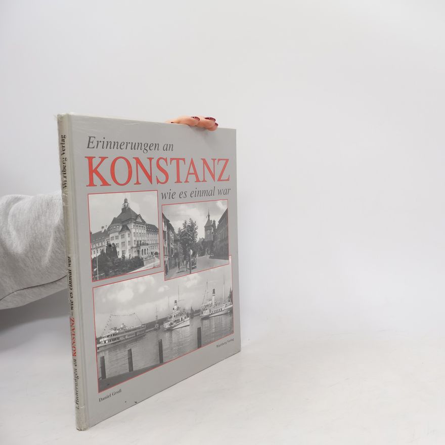 Daniel Gross Erinnerungen an Konstanz wie es einmal war