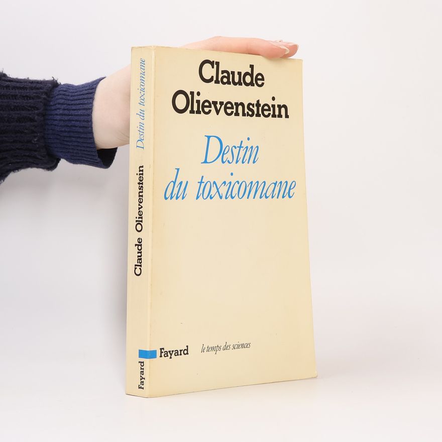 Claude Olievenstein Destin du toxicomane