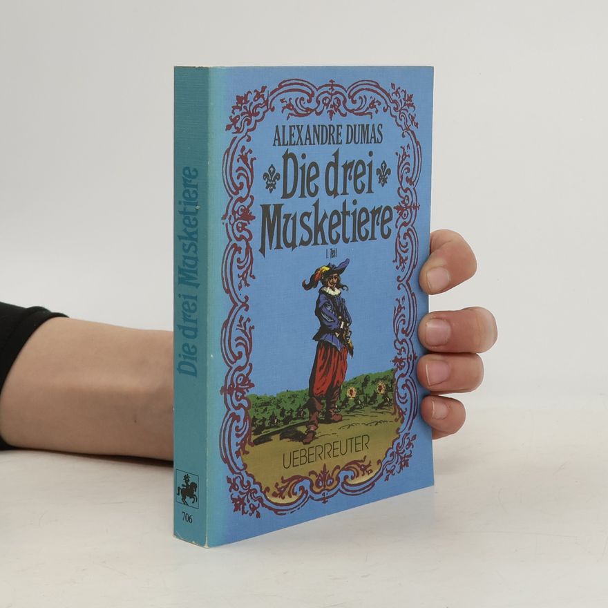 Alexandre Dumas der Ältere Die drei Musketiere I. Teil
