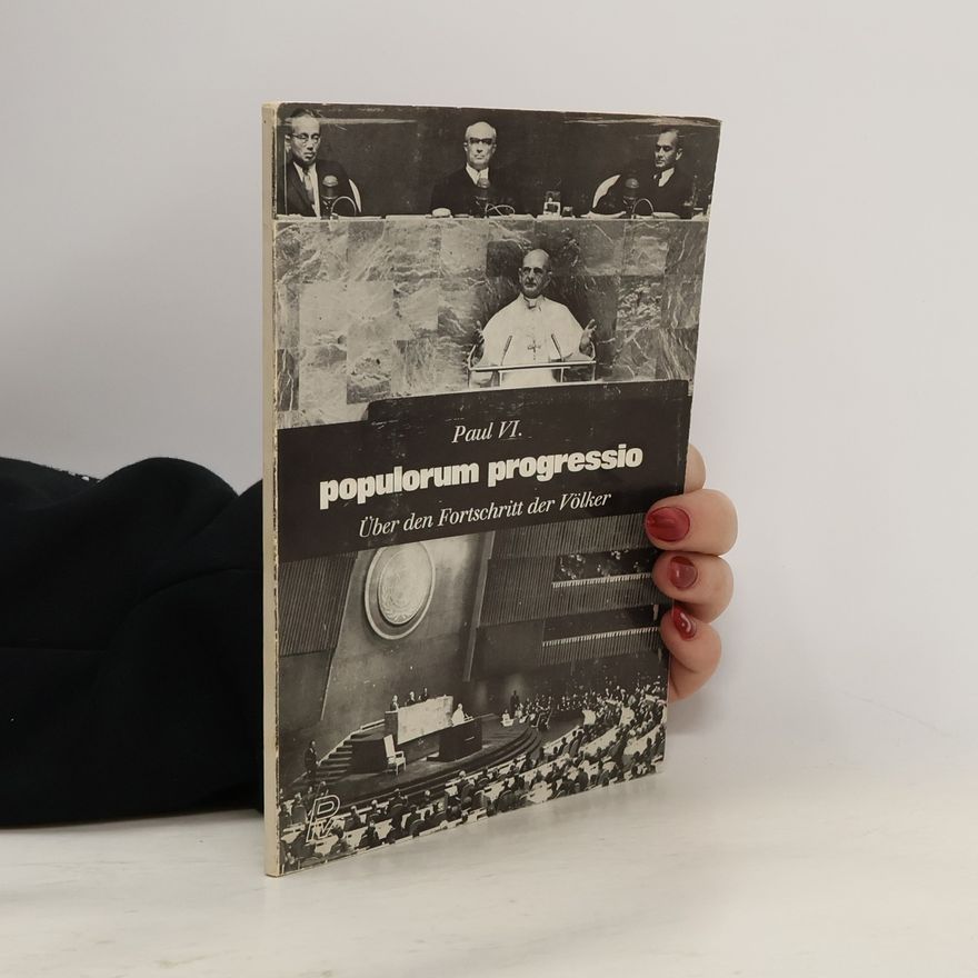 Pope Paul VI Populorum Progressio. Über den Fortschritt der Völker
