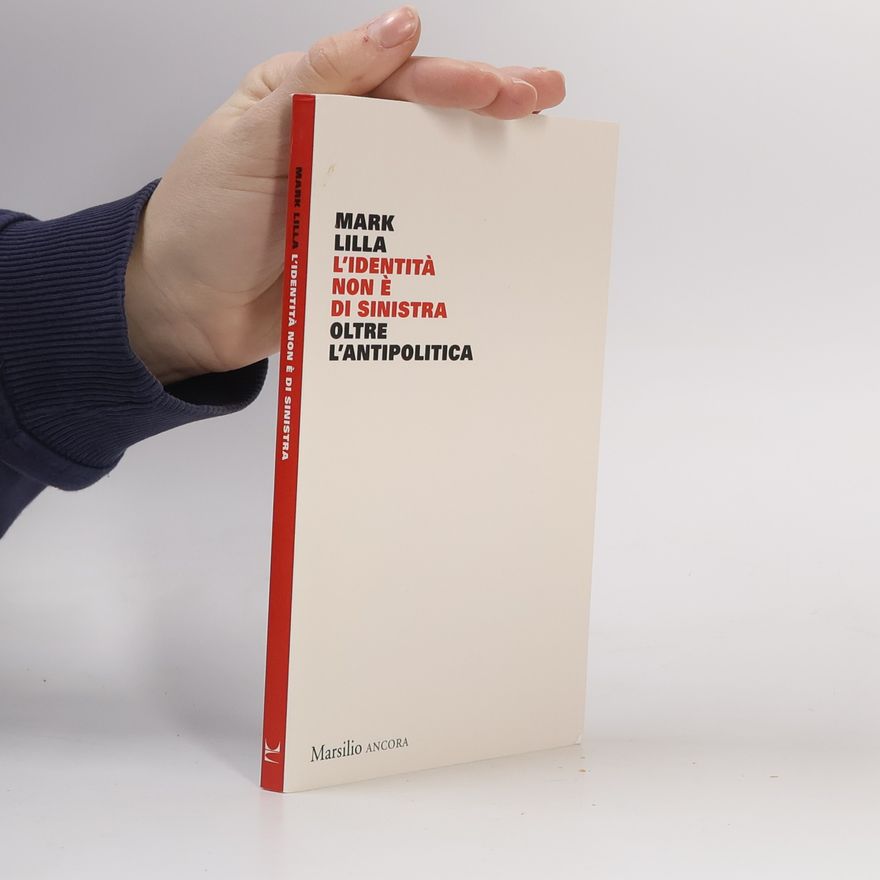 Mark Lilla L’identità non è di sinistra