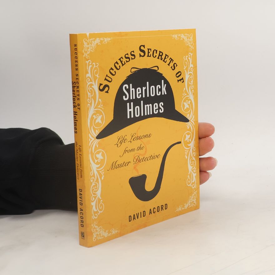 David Acord Success Secrets of Sherlock Holmes