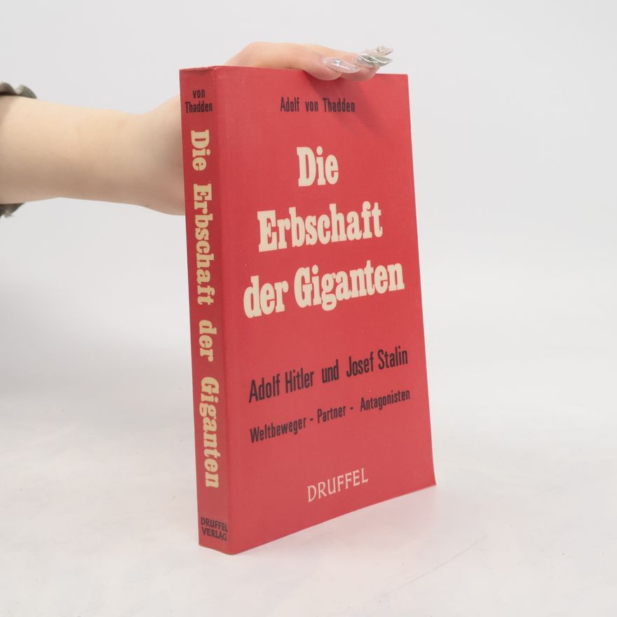 Adolf von Thadden Die Erbschaft der Giganten