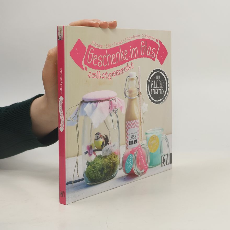 Annette Diepolder Geschenke im Glas - selbstgemacht