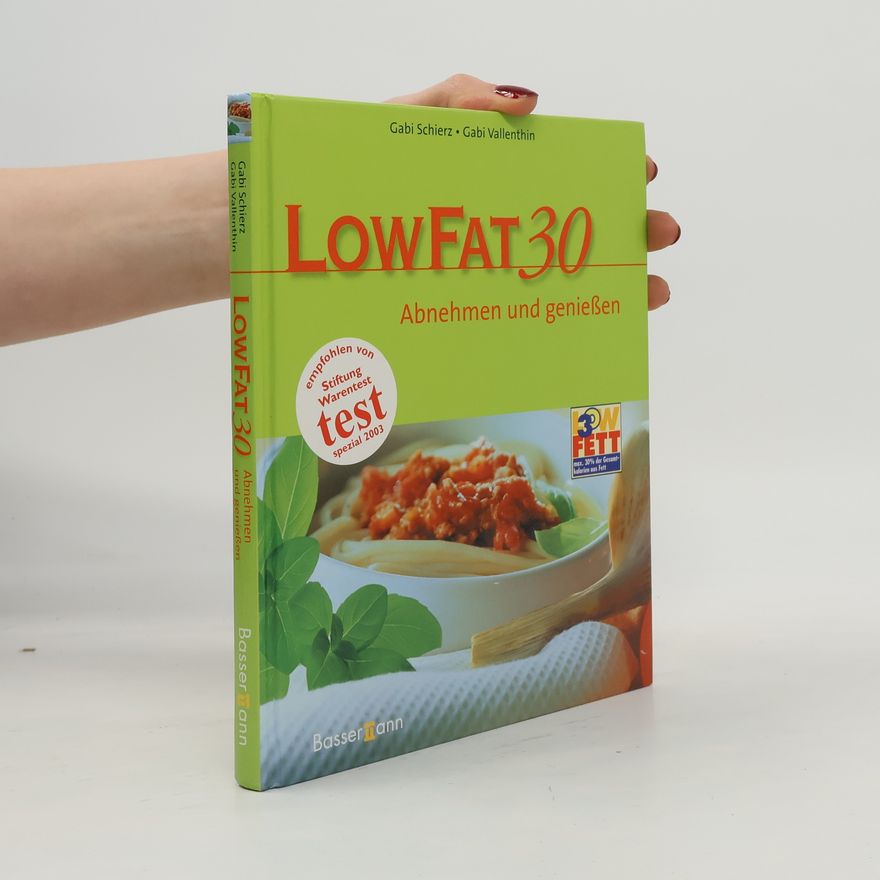 Gabi Schierz LOW FAT 30 - abnehmen und genießen