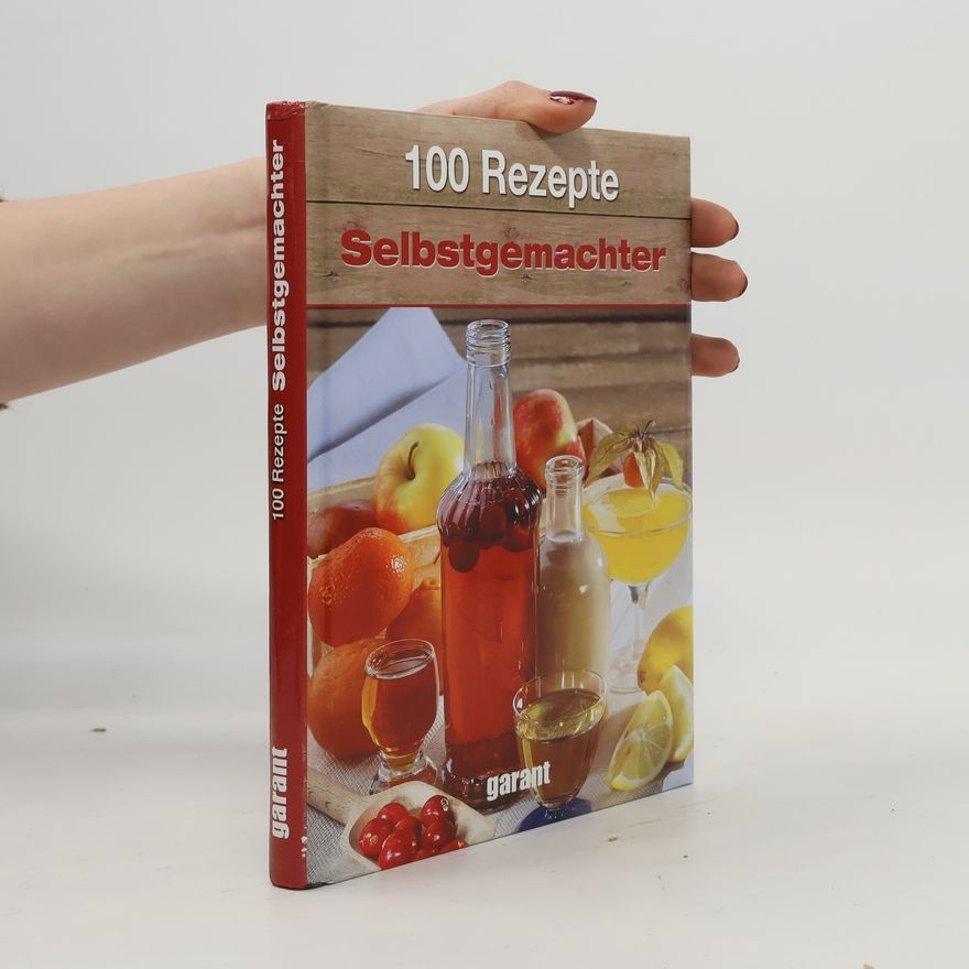 Autorenkollektiv 100 Rezepte Selbstgemachter