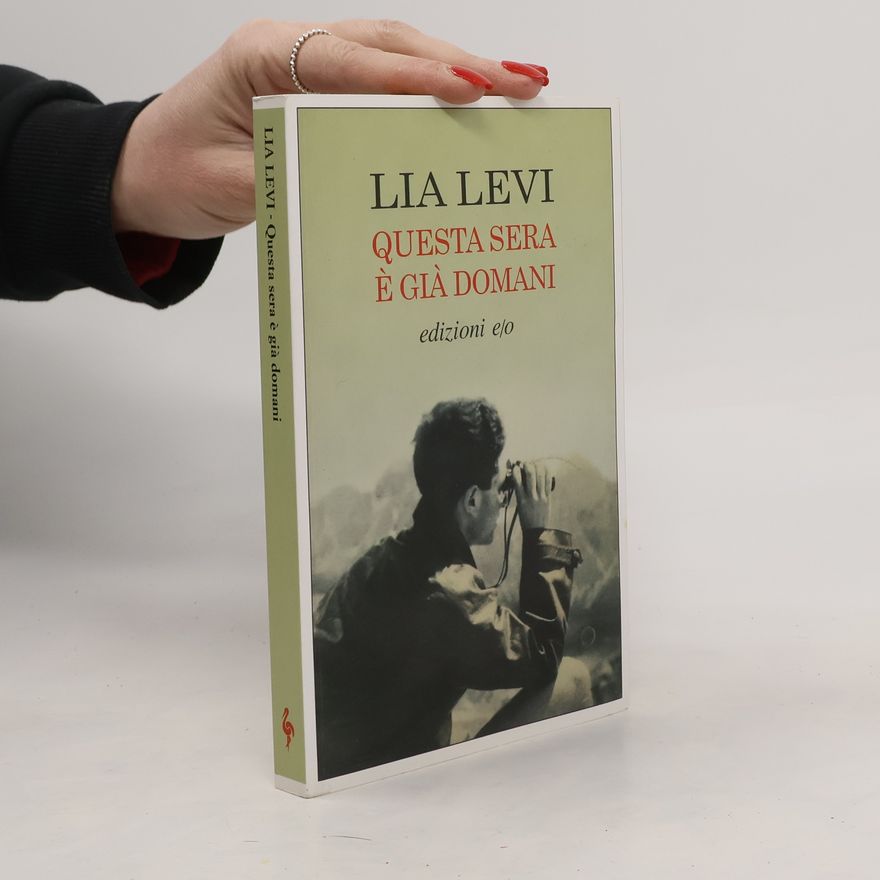 Lia Levi Questa sera è già domani