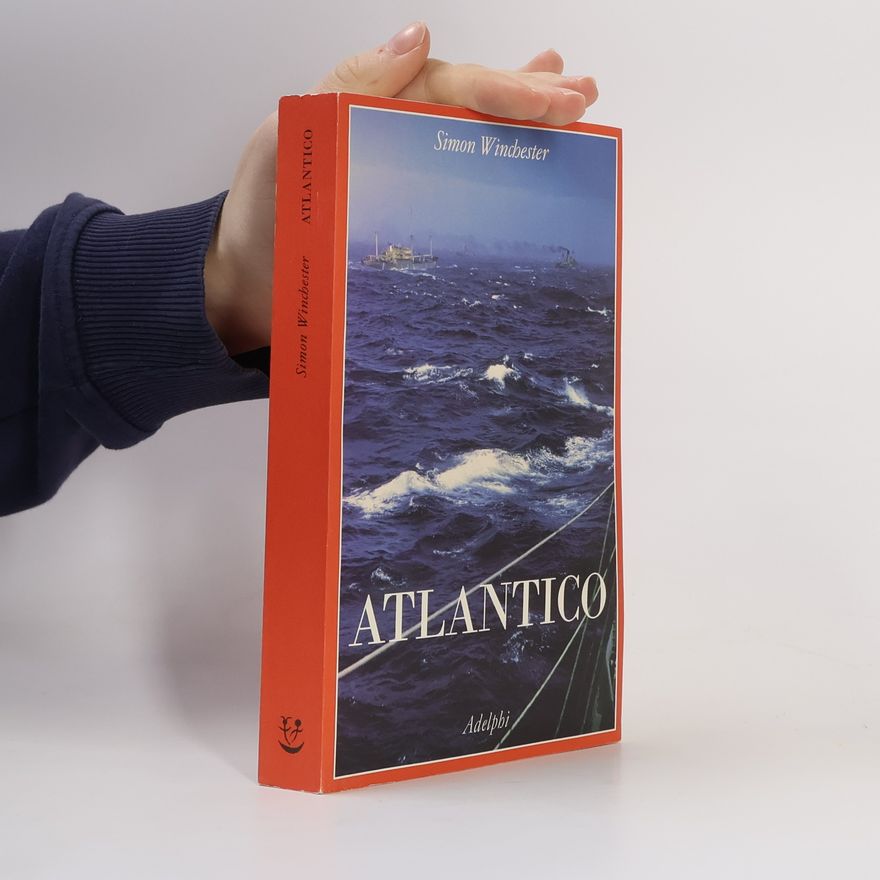 Simon Winchester La collana dei casi: Atlantico