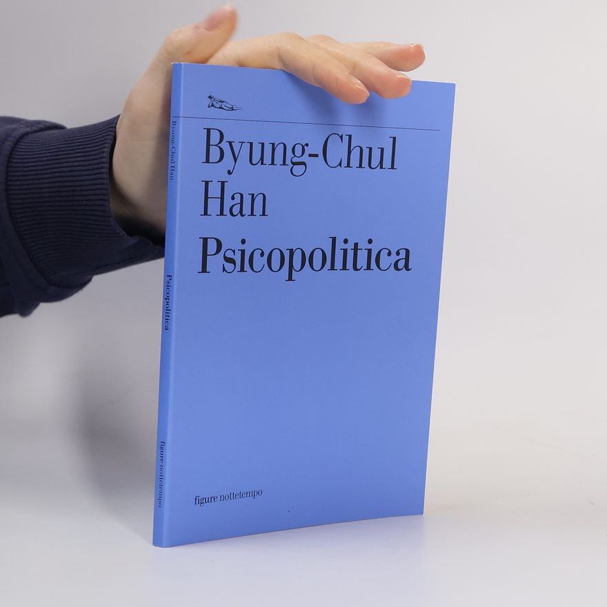 Han Byung Chul Psicopolitica
