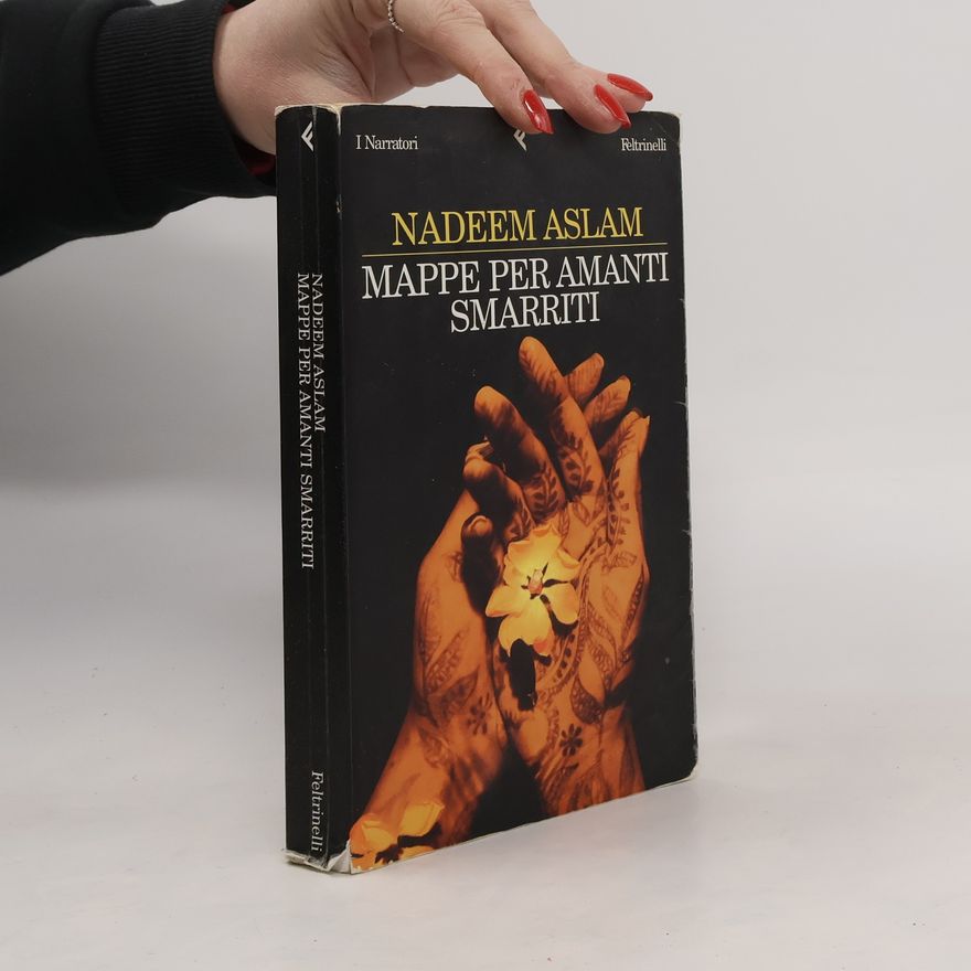 Nadeem Aslam I Narratori: Mappe per amanti smarriti