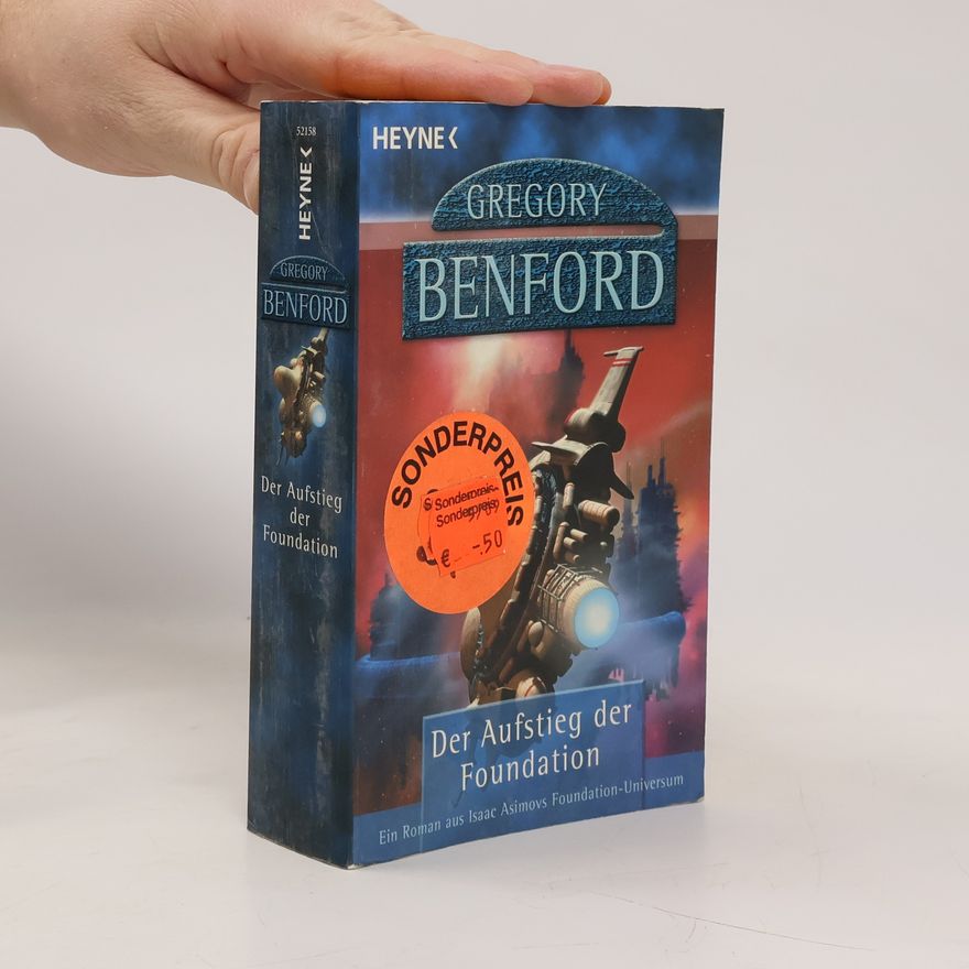Gregory Benford Der Aufstieg der Foundation. Roman