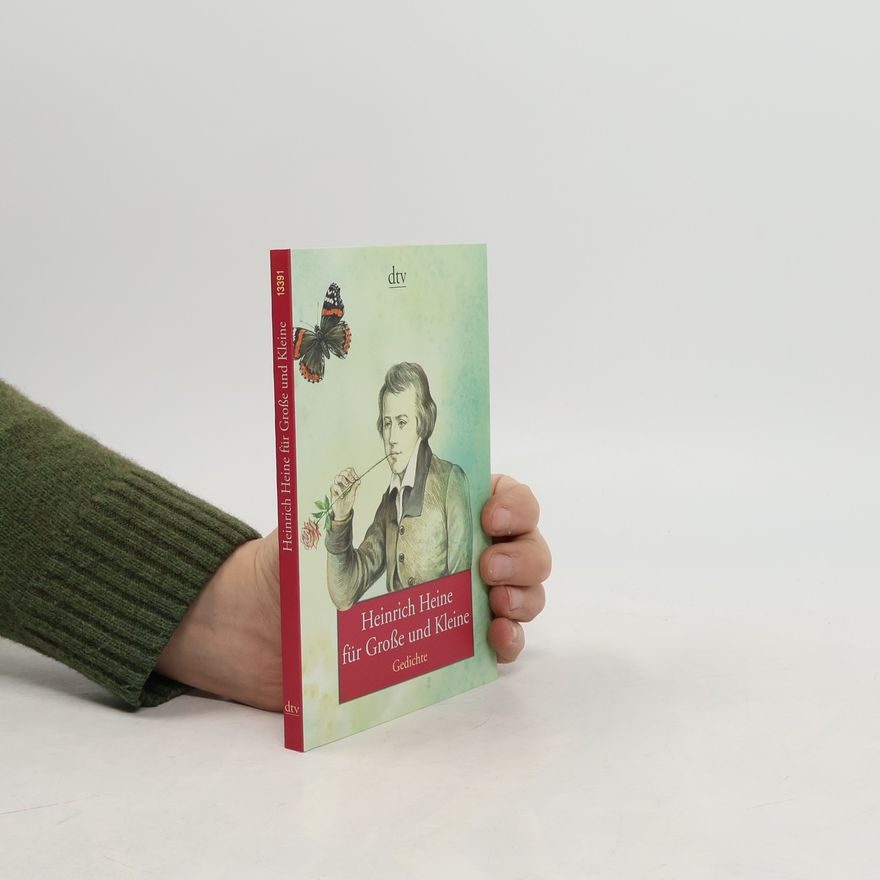 Heinrich Heine Heinrich Heine für Große und Kleine