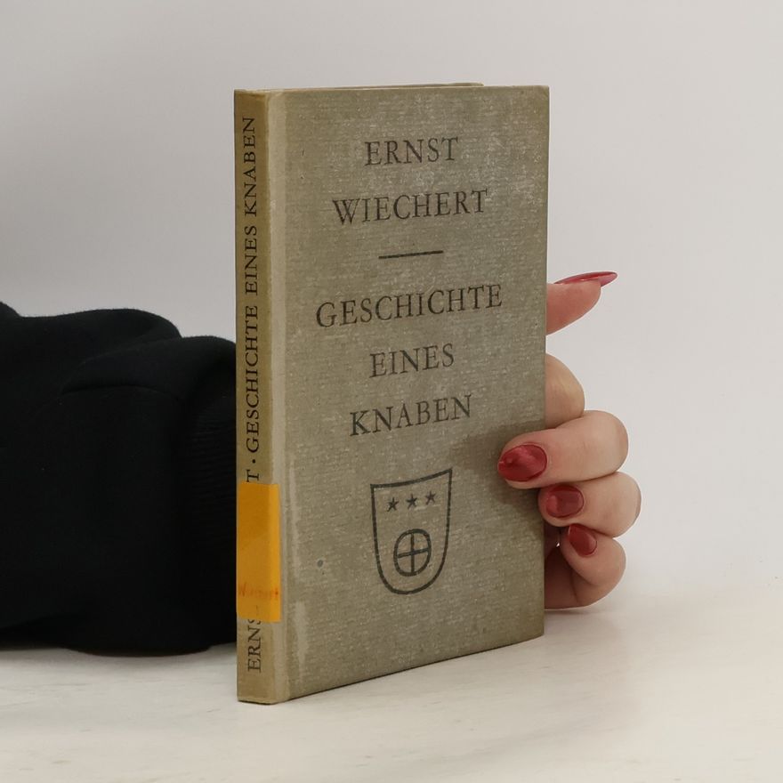 Ernst Wiechert Geschichte eines Knaben