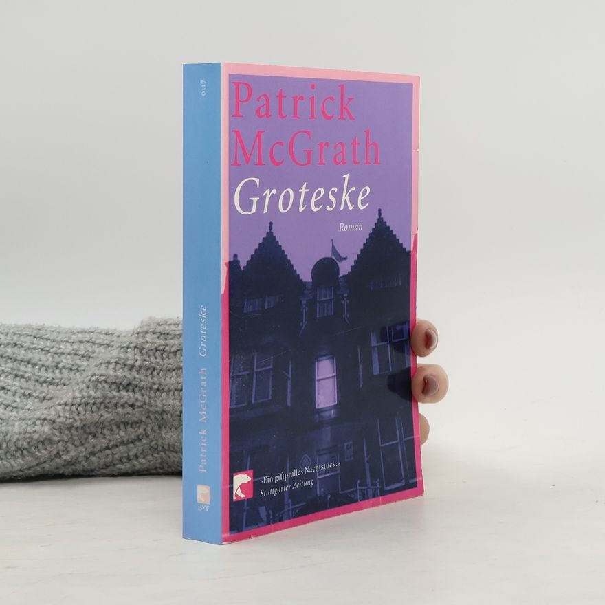 Patrick McGrath Groteske