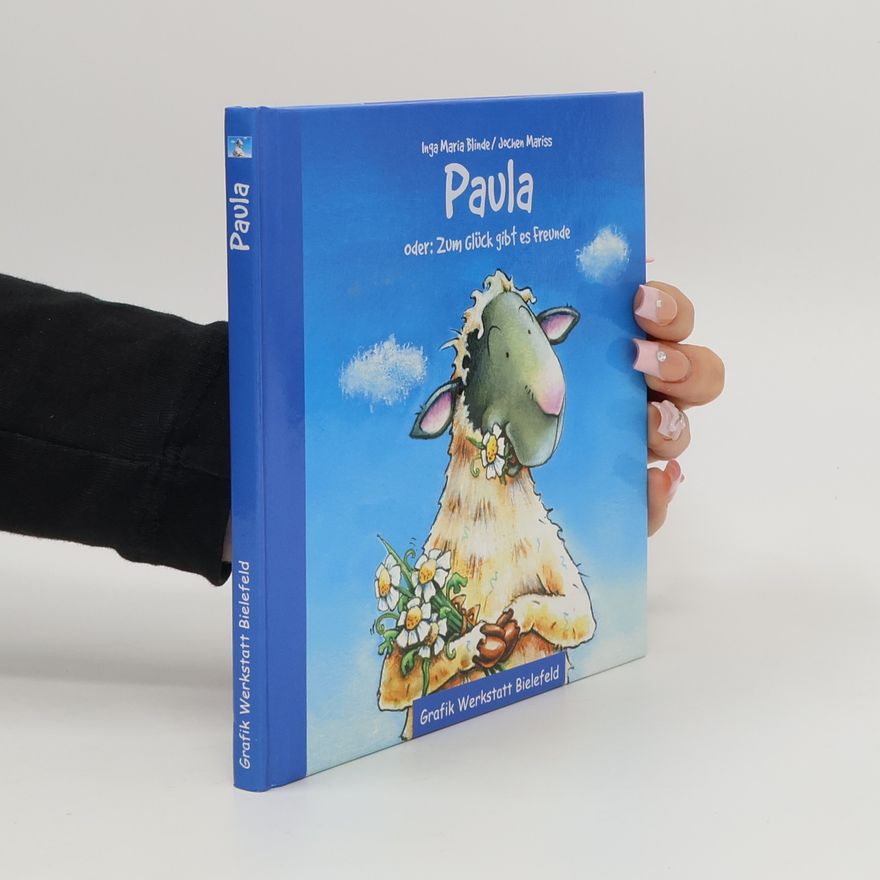 Jochen Mariss Paula oder. Zum Glück gibt es Freunde