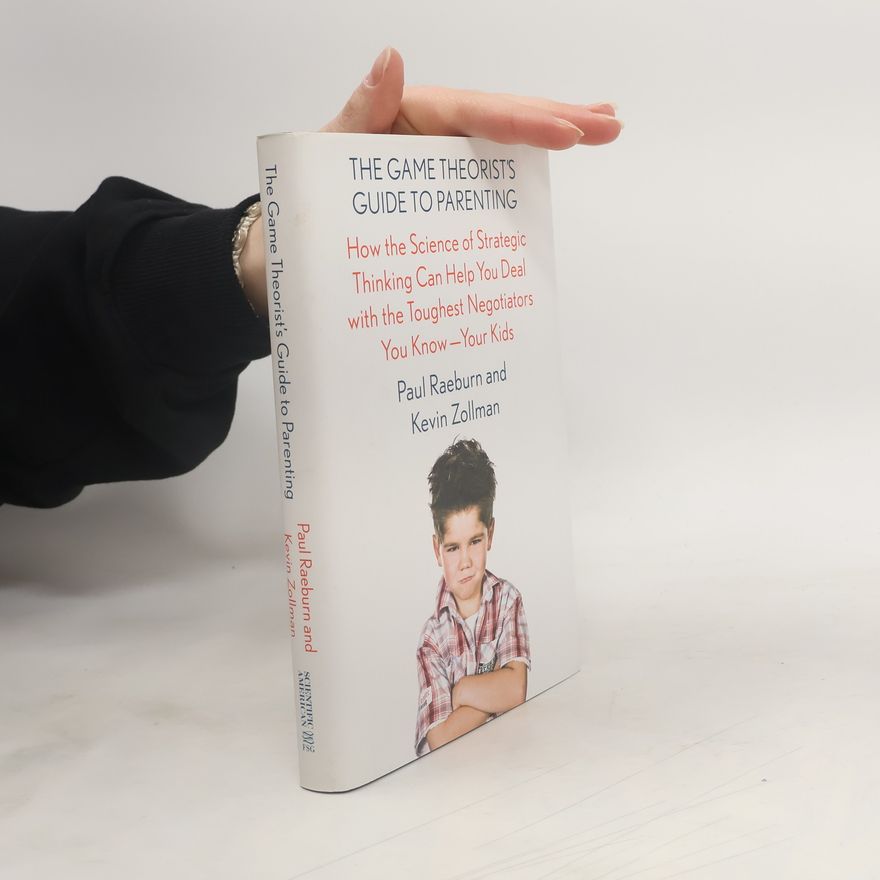 Kevin Zollman The Game Theorist's Guide to Parenting