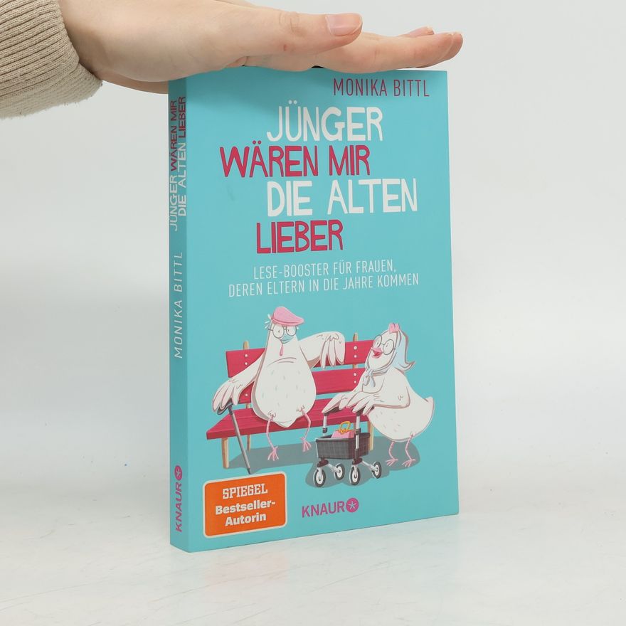 Monika Bittl Jünger wären mir die Alten lieber