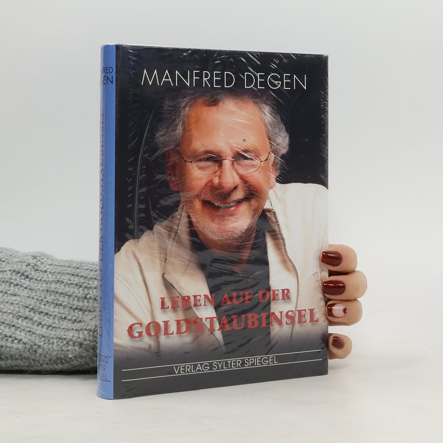 Manfred Degen Leben auf der Goldstaubinsel