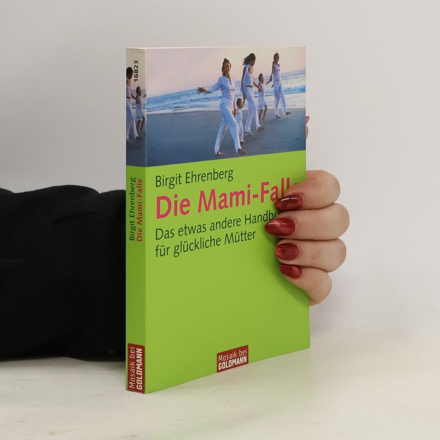 Birgit Ehrenberg Die Mami-Falle