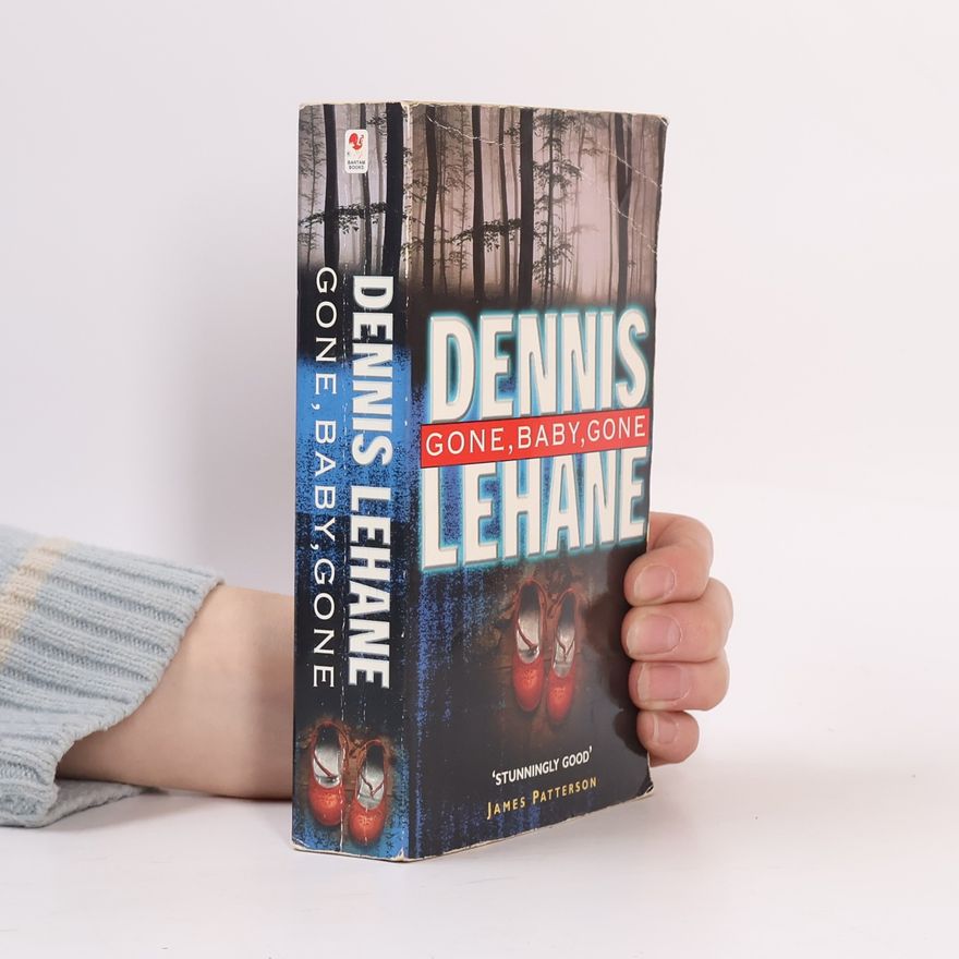 Dennis Lehane Gone, Baby, Gone
