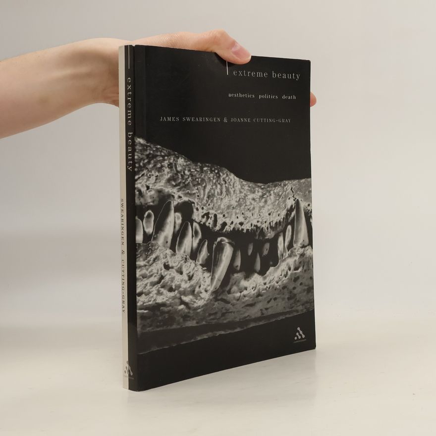James E. Swearingen Textures: Philosophy, Literature, Culture Series: Extreme Beauty