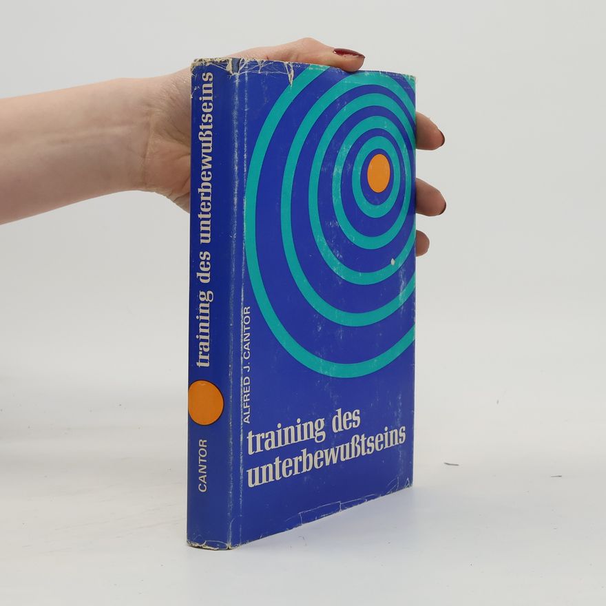 Alfred J. Cantor Training des Unterbewußtseins